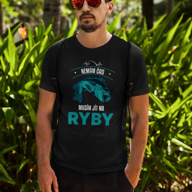 Nemám čas, musím jít na ryby - pánské tričko s potiskem