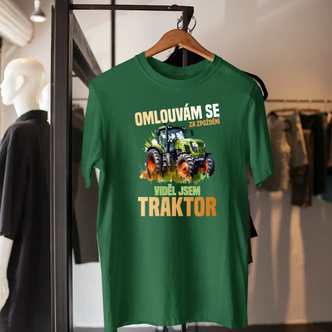 Tričko omlouvám se za zpoždění viděl jsem traktor