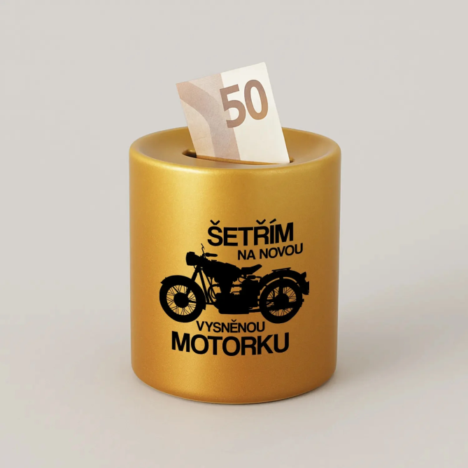 Šetřím na novou vysněnou motorku - zlatá keramická pokladnička s potiskem